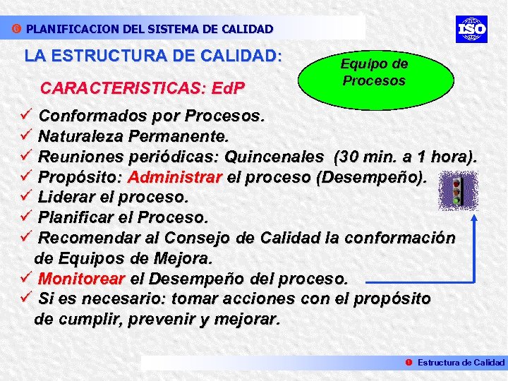 z PLANIFICACION DEL SISTEMA DE CALIDAD LA ESTRUCTURA DE CALIDAD: CARACTERISTICAS: Ed. P Equipo