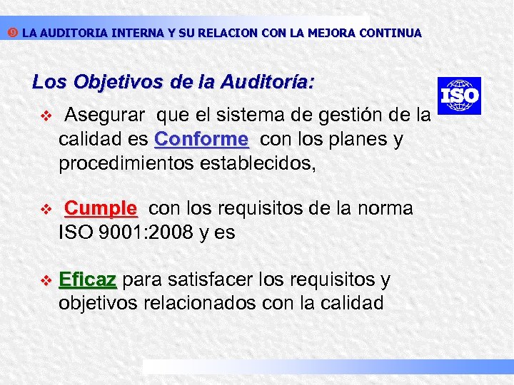 } LA AUDITORIA INTERNA Y SU RELACION CON LA MEJORA CONTINUA Los Objetivos de