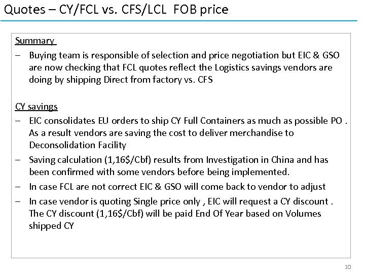 Quotes – CY/FCL vs. CFS/LCL FOB price Summary – Buying team is responsible of