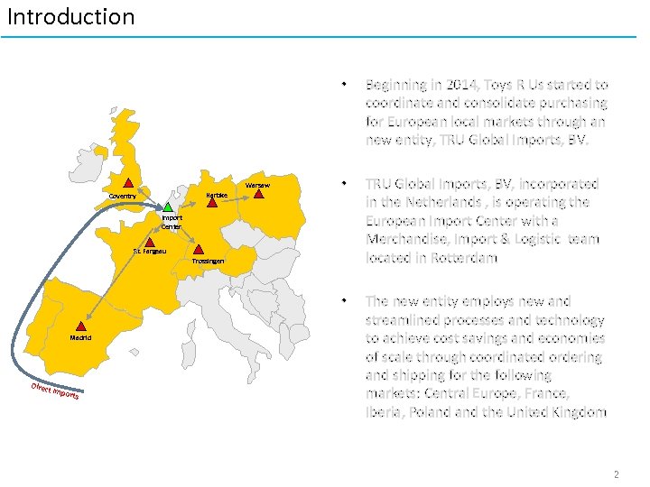 Introduction • • TRU Global Imports, BV, incorporated in the Netherlands , is operating