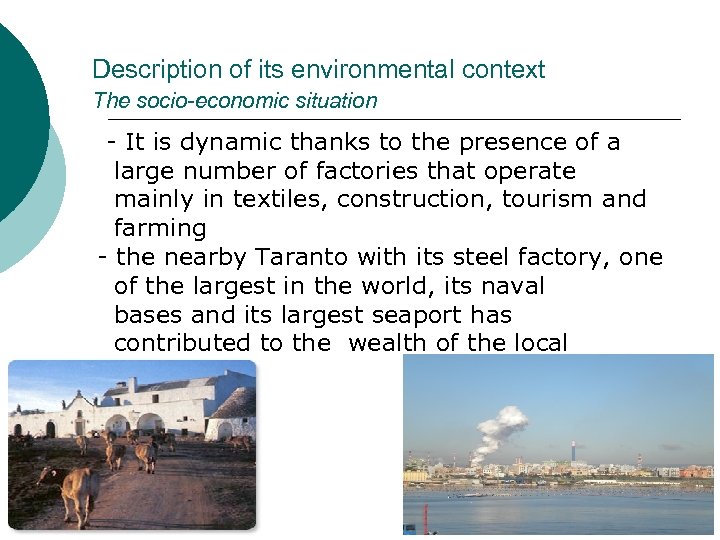 Description of its environmental context The socio-economic situation - It is dynamic thanks to