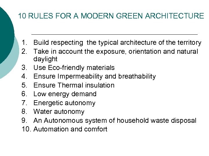 10 RULES FOR A MODERN GREEN ARCHITECTURE 1. Build respecting the typical architecture of