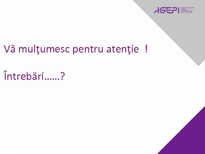 Vă mulţumesc pentru atenţie ! Întrebări……? 