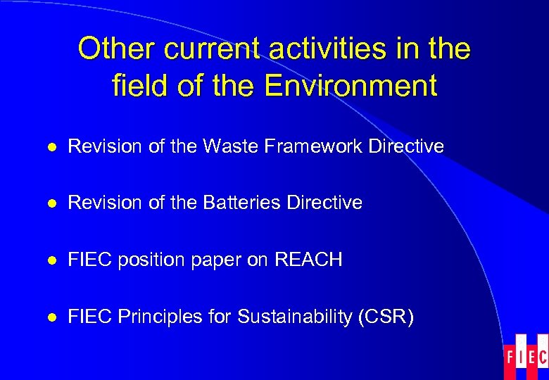 Other current activities in the field of the Environment l Revision of the Waste