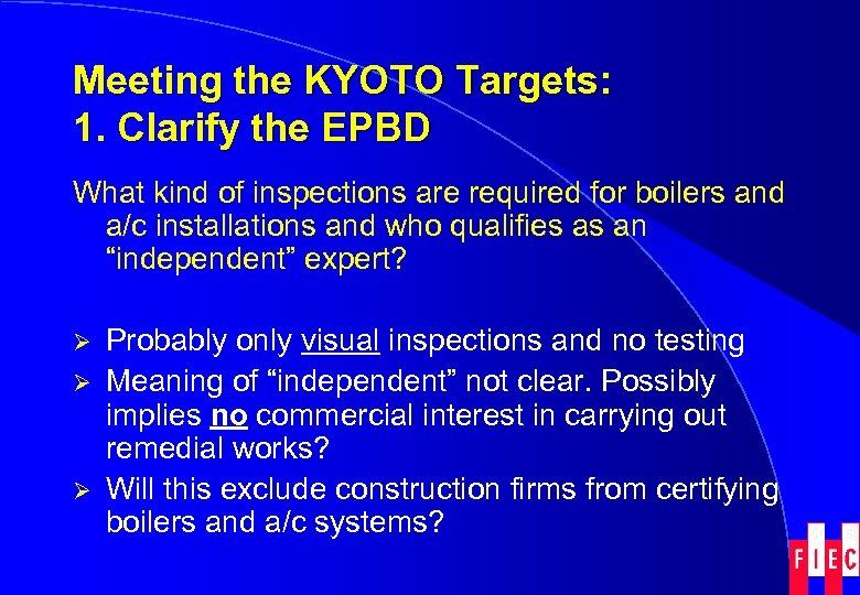 Meeting the KYOTO Targets: 1. Clarify the EPBD What kind of inspections are required