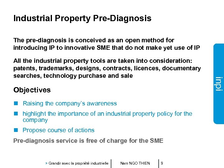 Industrial Property Pre-Diagnosis The pre-diagnosis is conceived as an open method for introducing IP