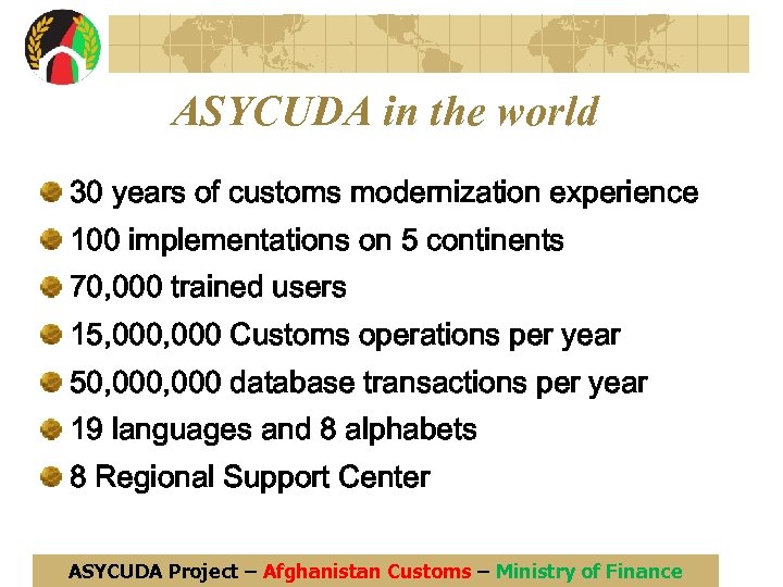 ASYCUDA in the world 30 years of customs modernization experience 100 implementations on 5