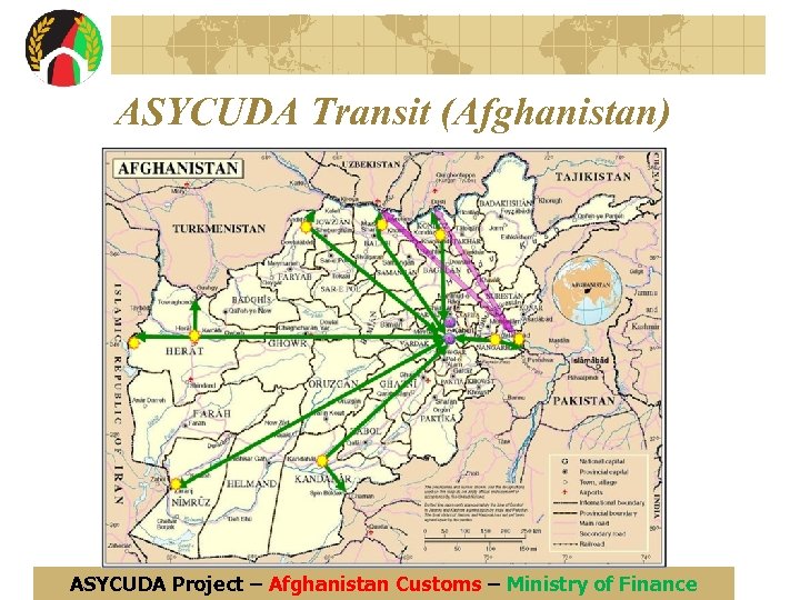 ASYCUDA Transit (Afghanistan) ASYCUDA Project – Afghanistan Customs – Ministry of Finance 