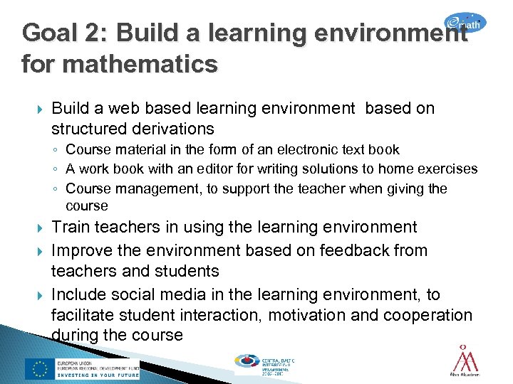 Goal 2: Build a learning environment for mathematics Build a web based learning environment