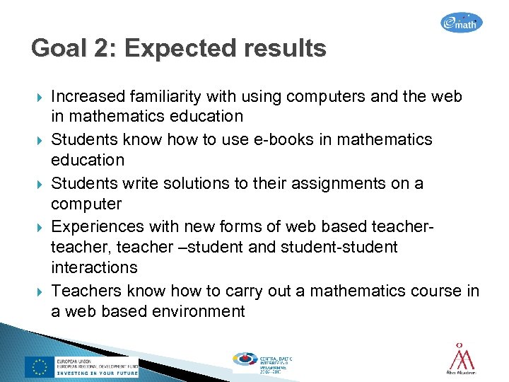 Goal 2: Expected results Increased familiarity with using computers and the web in mathematics
