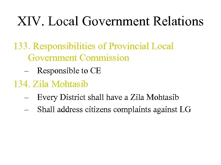 XIV. Local Government Relations 133. Responsibilities of Provincial Local Government Commission – Responsible to