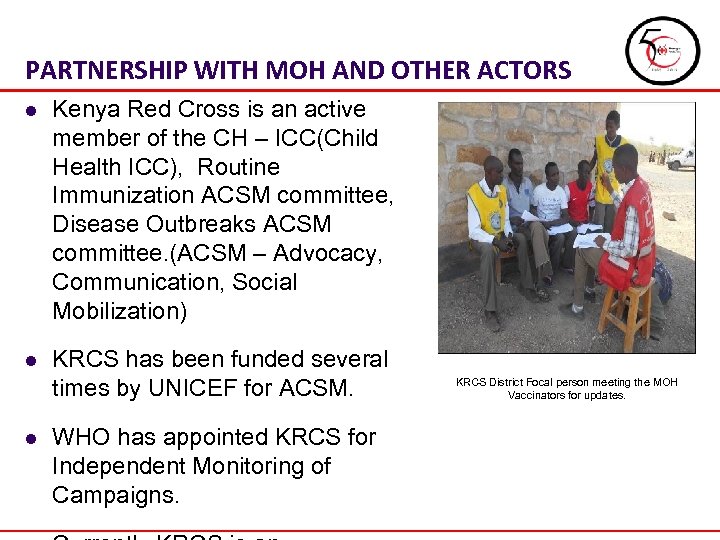 PARTNERSHIP WITH MOH AND OTHER ACTORS l Kenya Red Cross is an active member