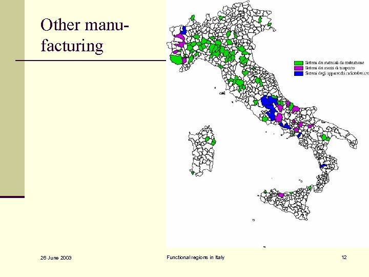 Other manufacturing 26 June 2003 Functional regions in Italy 12 