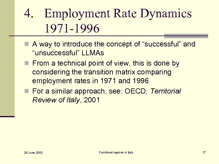 4. Employment Rate Dynamics 1971 -1996 n A way to introduce the concept of