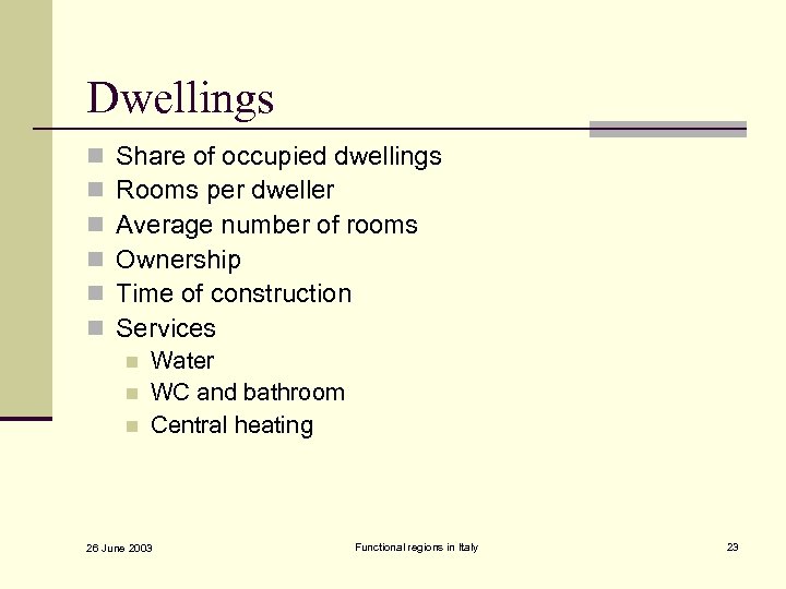 Dwellings n n n Share of occupied dwellings Rooms per dweller Average number of