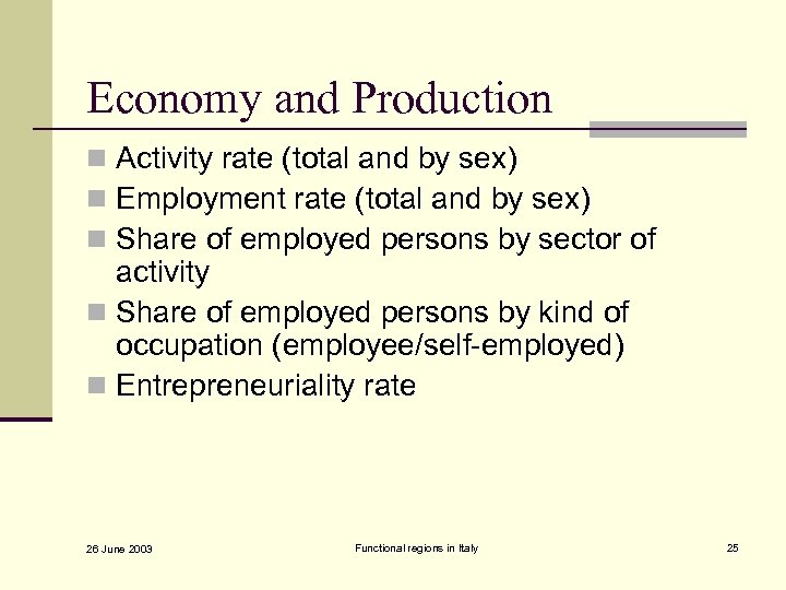 Economy and Production n Activity rate (total and by sex) n Employment rate (total