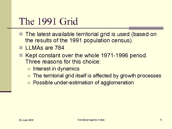 The 1991 Grid n The latest available territorial grid is used (based on the
