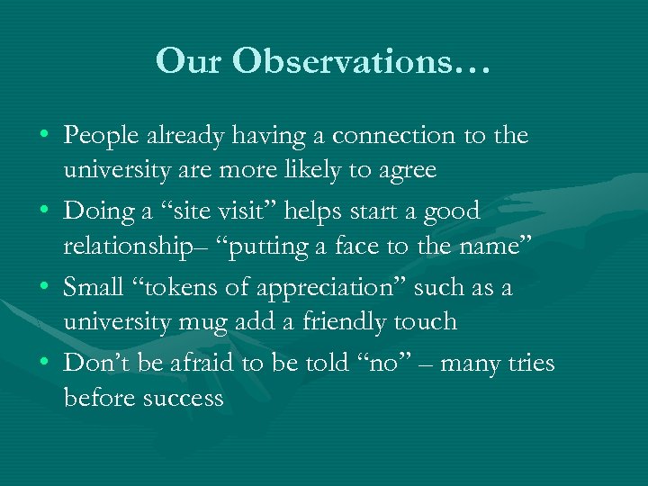 Our Observations… • People already having a connection to the university are more likely