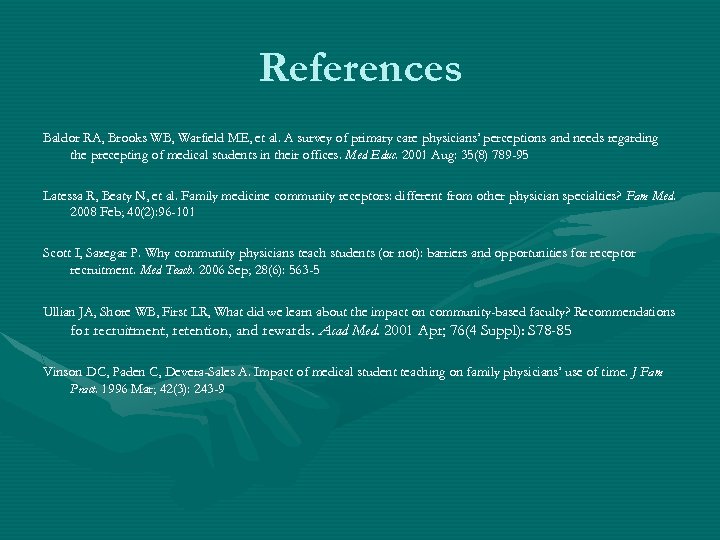 References Baldor RA, Brooks WB, Warfield ME, et al. A survey of primary care