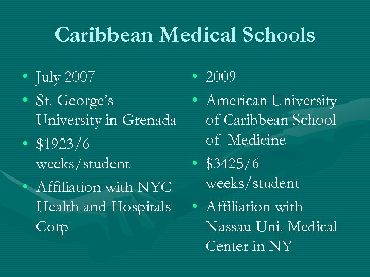 Caribbean Medical Schools • July 2007 • St. George’s University in Grenada • $1923/6