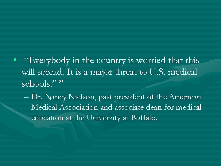  • “Everybody in the country is worried that this will spread. It is