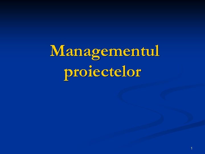 Managementul proiectelor 1 