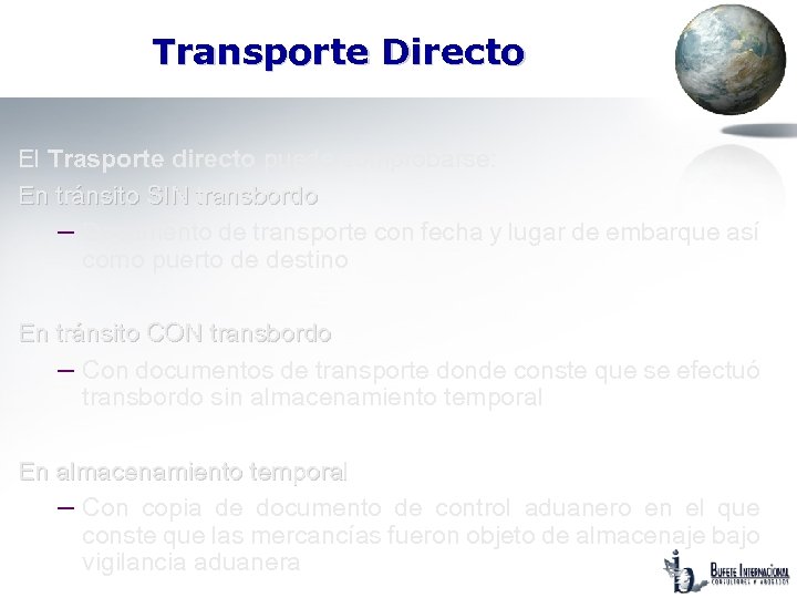 Transporte Directo El Trasporte directo puede comprobarse: En tránsito SIN transbordo – Documento de