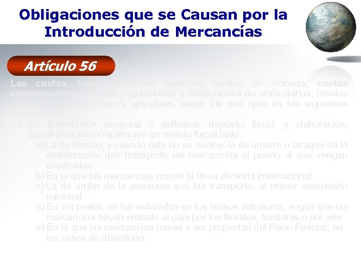 Obligaciones que se Causan por la Introducción de Mercancías Artículo 56 Las cuotas, bases