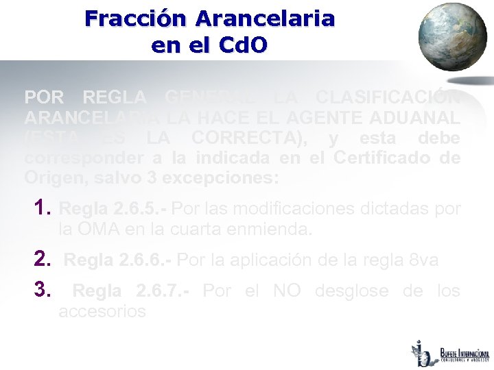 Fracción Arancelaria en el Cd. O POR REGLA GENERAL LA CLASIFICACIÓN ARANCELARIA LA HACE