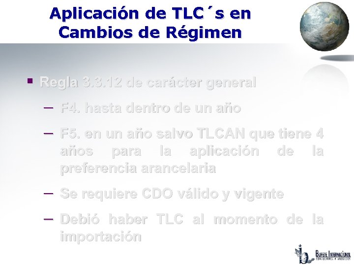 Aplicación de TLC´s en Cambios de Régimen § Regla 3. 3. 12 de carácter