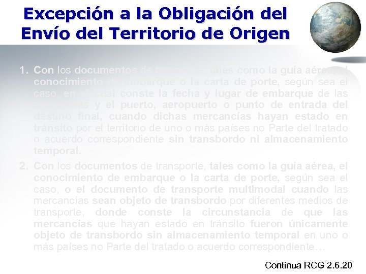 Excepción a la Obligación del Envío del Territorio de Origen 1. Con los documentos
