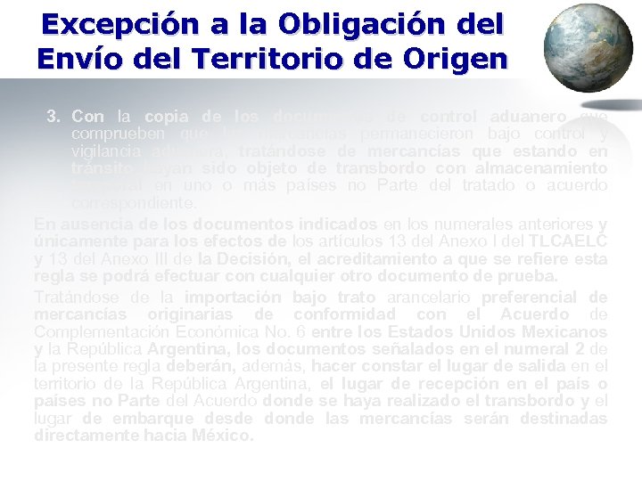 Excepción a la Obligación del Envío del Territorio de Origen 3. Con la copia