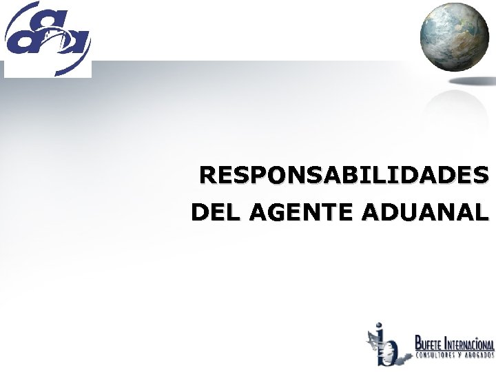 RESPONSABILIDADES DEL AGENTE ADUANAL 