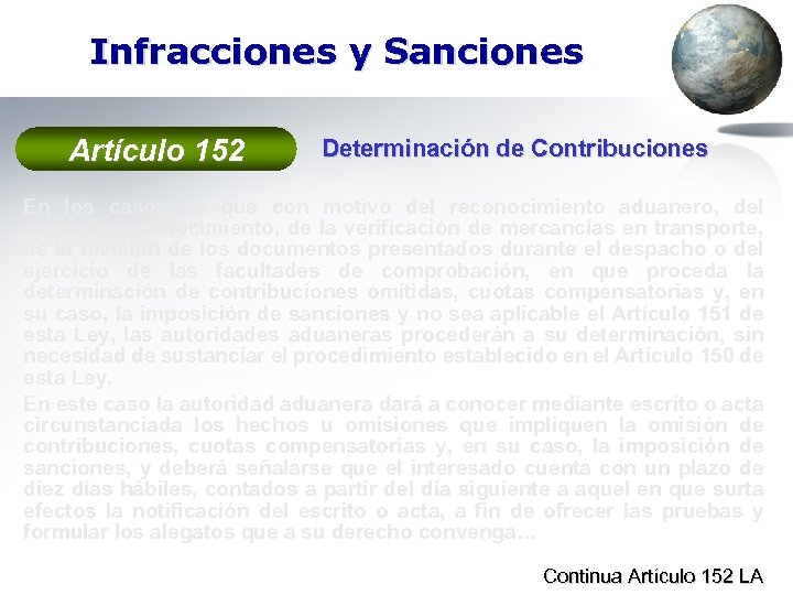 Infracciones y Sanciones Artículo 152 Determinación de Contribuciones En los casos en que con