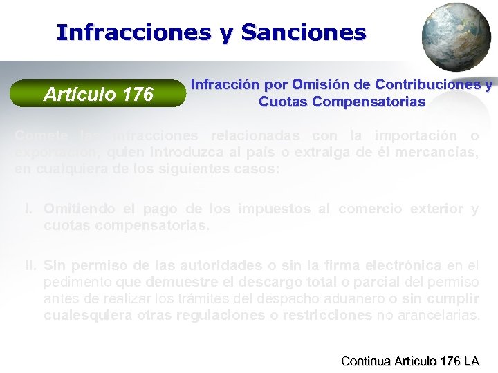 Infracciones y Sanciones Artículo 176 Infracción por Omisión de Contribuciones y Cuotas Compensatorias Comete