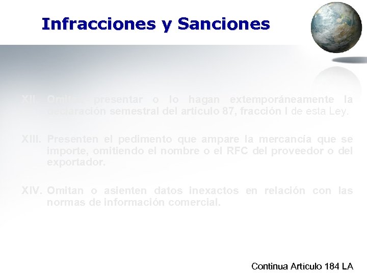 Infracciones y Sanciones XII. Omitan presentar o lo hagan extemporáneamente la declaración semestral del