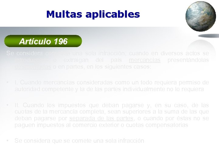 Multas aplicables Artículo 196 Se considera cometida una sola infracción, cuando en diversos actos