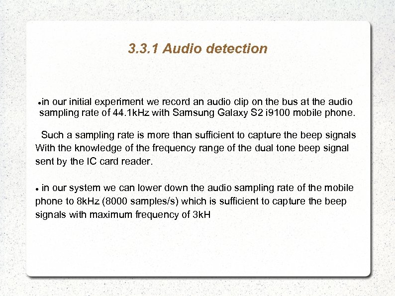 3. 3. 1 Audio detection in our initial experiment we record an audio clip