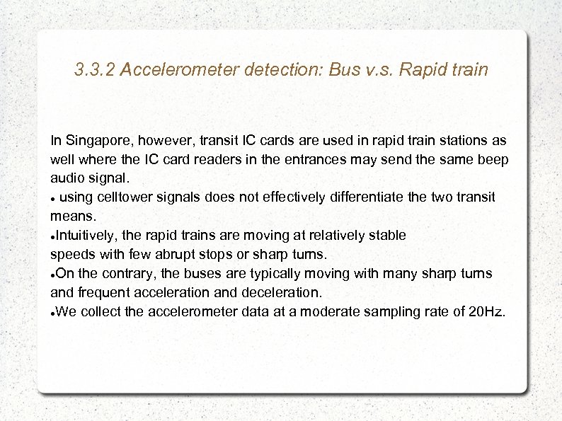 3. 3. 2 Accelerometer detection: Bus v. s. Rapid train In Singapore, however, transit