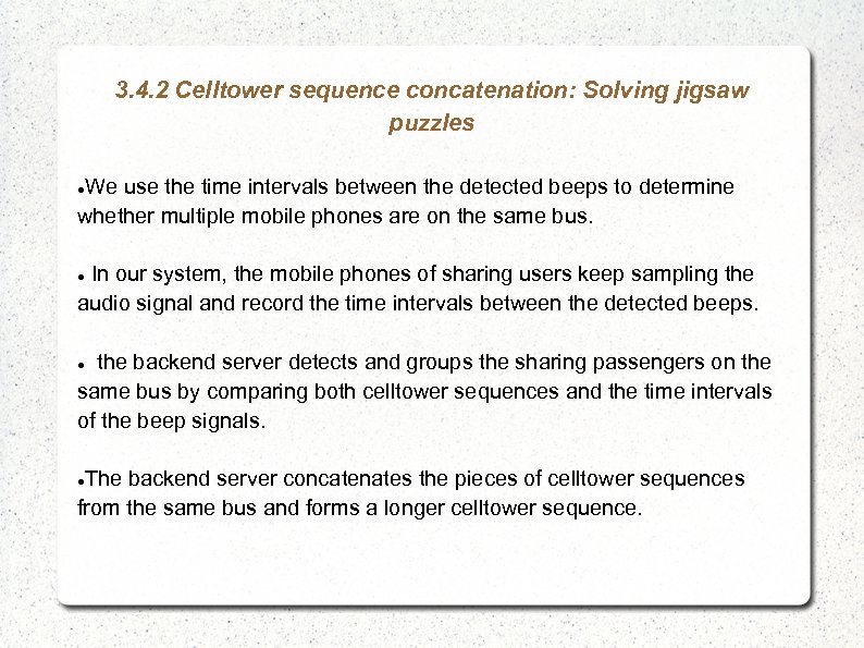 3. 4. 2 Celltower sequence concatenation: Solving jigsaw puzzles We use the time intervals