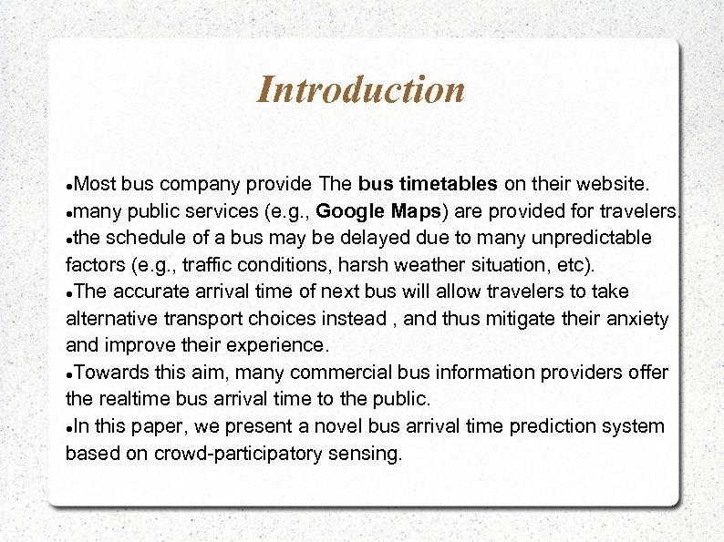 Introduction Most bus company provide The bus timetables on their website. many public services