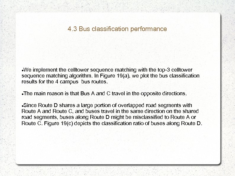 4. 3 Bus classification performance We implement the celltower sequence matching with the top-3