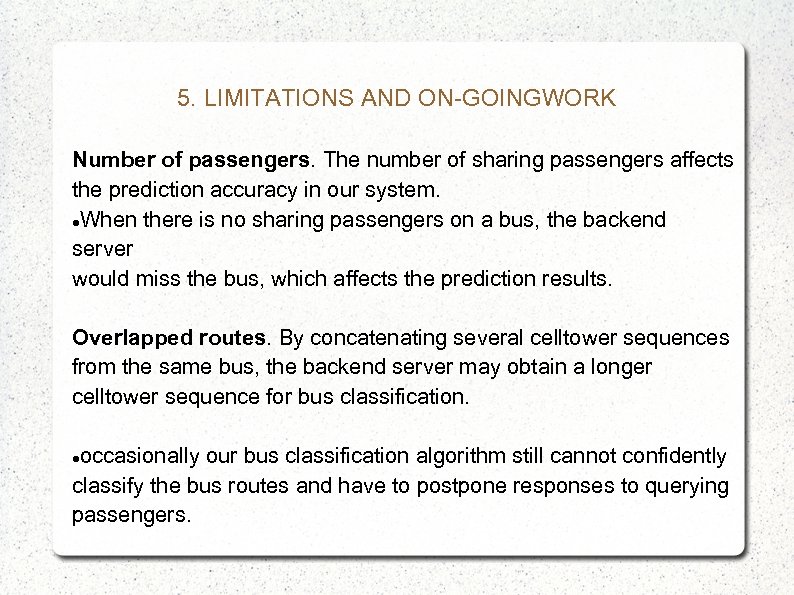 5. LIMITATIONS AND ON-GOINGWORK Number of passengers. The number of sharing passengers affects the