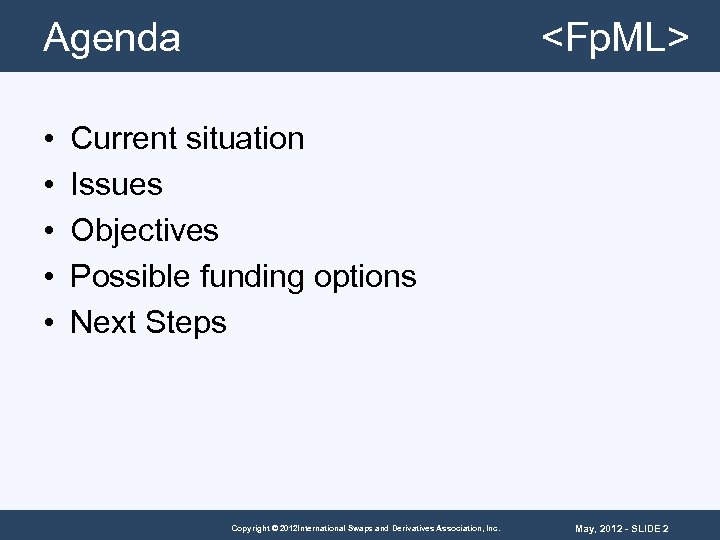 Agenda • • • <Fp. ML> Current situation Issues Objectives Possible funding options Next
