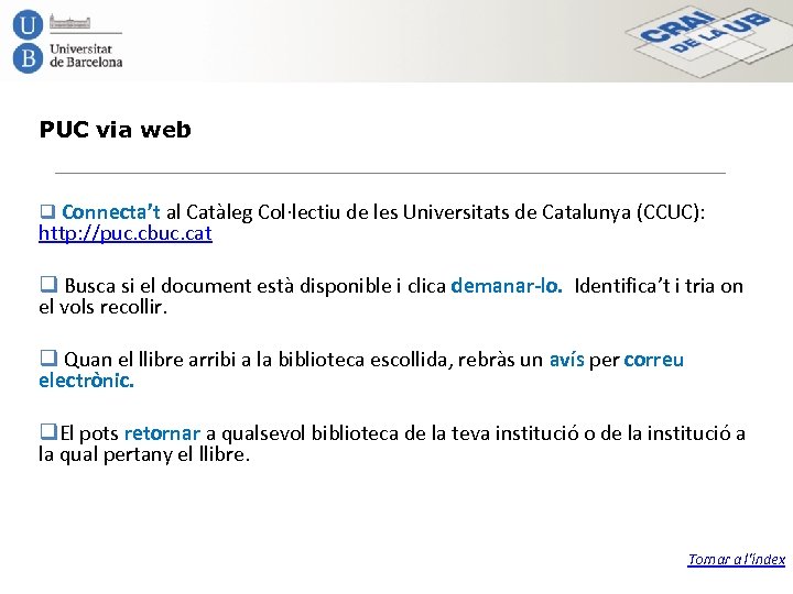 PUC via web q Connecta’t al Catàleg Col·lectiu de les Universitats de Catalunya (CCUC):
