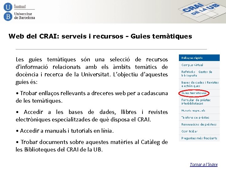 Web del CRAI: serveis i recursos - Guies temàtiques Les guies temàtiques són una