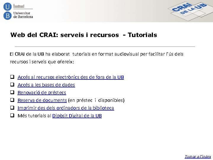 Web del CRAI: serveis i recursos - Tutorials El CRAI de la UB ha