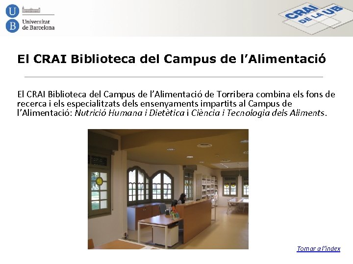 El CRAI Biblioteca del Campus de l’Alimentació de Torribera combina els fons de recerca