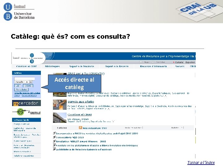 Catàleg: què és? com es consulta? Accés directe al catàleg Tornar a l'índex 