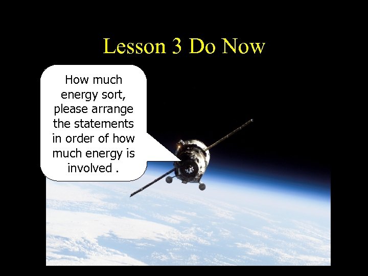 Lesson 3 Do Now How much energy sort, please arrange the statements in order